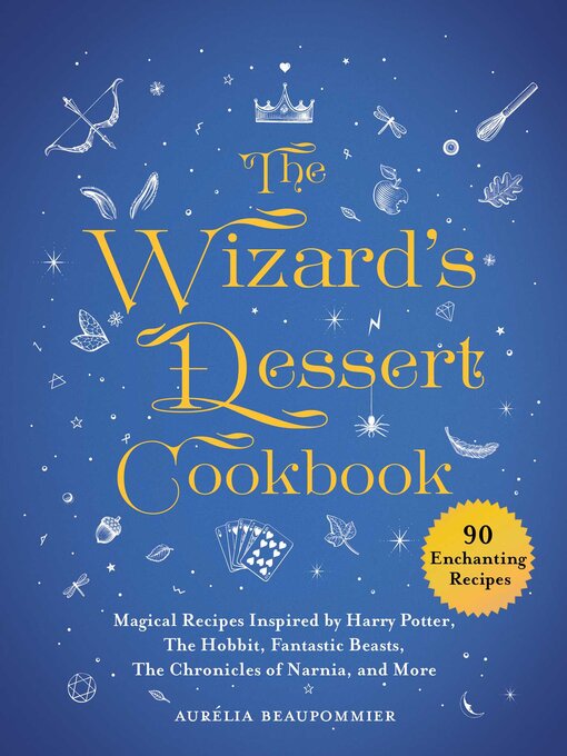 Title details for The Wizard's Dessert Cookbook by Aurélia Beaupommier - Wait list